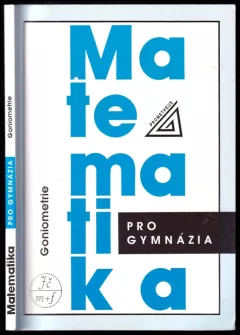Goniometrie - Matematika pro gymnázia