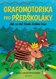 Grafomotorika pro předškoláky - Jak se stal Fanda králem lesa