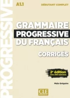 Grammaire progressive Débutant Complet  Corrigés