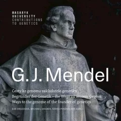 Gregor Johann Mendel (ČJ, AJ. NJ) - Cesty ke genomu zakladatele genetiky | Begründer der Genetik – die Wege zu seinem Genom | Ways to the genome of the founder of genetics