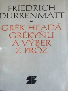 Grék hľadá Grékyňu a výber z próz