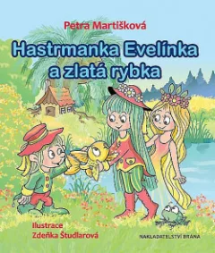 Hastrmanka Evelínka a zlatá rybka
