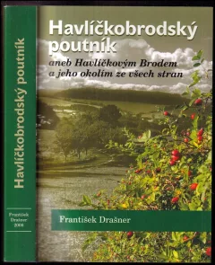 Havlíčkobrodský poutník, aneb, Havlíčkovým Brodem a jeho okolím ze všech stran