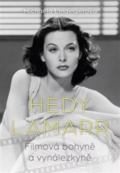 Hedy Lamarr - Bohyně stříbrného plátna a vynálezkyně