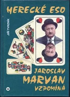 Herecké eso Jaroslav Marvan vzpomíná