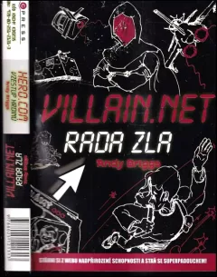 Hero.com: Vzestup hrdinů ; : Villain.net: Rada zla