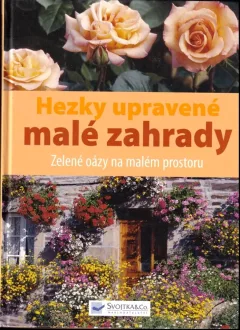 Hezky upravené malé zahrady