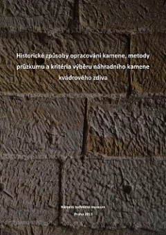 Historické způsoby opracování kamene, metody průzkumu a kritéria výběru náhradního kamene kvádrového zdiva