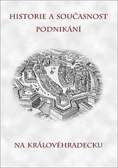 Historie a současnost podnikání na Královéhradecku