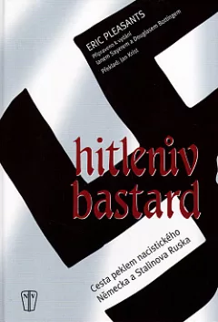 Hitlerův bastard - Cesta peklem nacistického Německa a Stalinova Ruska