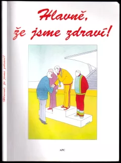 Hlavně, že jsme zdraví!