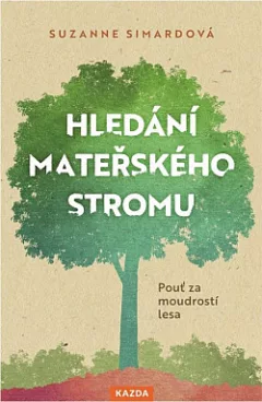 Hledání mateřského stromu: Pouť za moudrostí lesa