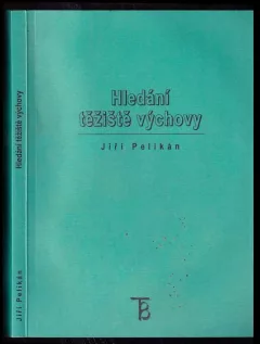 Hledání těžiště výchovy