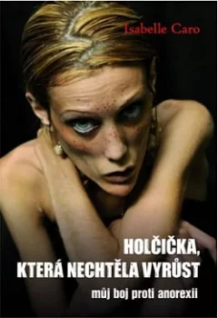 Holčička, která nechtěla vyrůst: můj boj proti anorexii