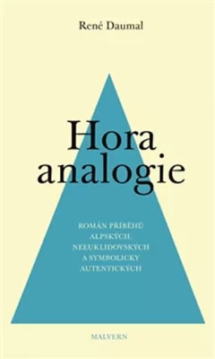 Hora analogie - Román příběhů alpských, neeuklidovských a symbolicky autentických