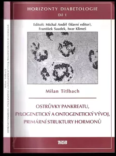 Horizonty diabetologie: 1. díl Ostrůvky pankreatu, fylogenetický a ontogenetický vývoj, primární struktury hormonů