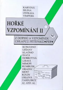 Hořké vzpomínání II. Z dopisů a vzpomínek chlapců pétépáků