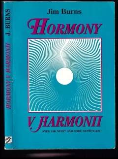 Hormony v harmonii, aneb, Jak nebýt sám sobě nepřítelem