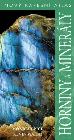 Horniny a minerály - Nový kapesní atlas