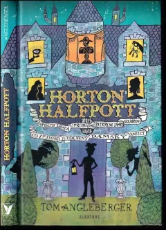Horton Halfpott aneb Zapeklitá záhada a proradné intriky na zámku Skuhrov