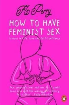 How to Have Feminist Sex