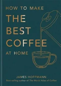 How to Make the Best Coffee