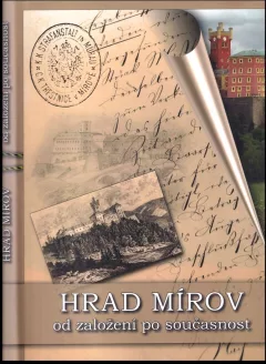 Hrad Mírov od založení po současnost