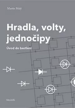 Hradla, volty, jednočipy – Úvod do bastlení