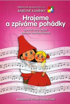 Hrajeme a zpíváme pohádky