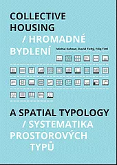 Hromadné bydlení:Systematika prostorových typů/Collective housing:A spatial typology