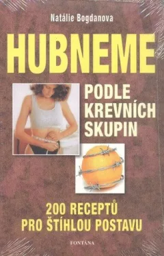 Hubneme podle krevních skupin - 200 receptů pro štíhlou postavu
