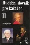 Hudební slovník pro každého II.: Skladatelé a hudební spisovatelé