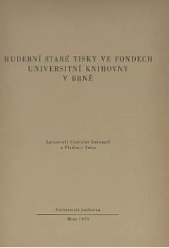 Hudební staré tisky ve fondech Universitní knihovny v Brně