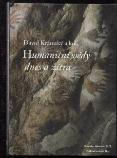 Humanitní vědy dnes a zítra : věnováno památce paní profesorky Jaroslavy Peškové
