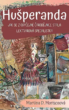 Hušperanda - Jak se z obyčejné čarodějnice stala lektvarová specialistka