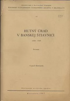 Hutný úrad v Banskej Štiavnici 1808-1946: Inventár