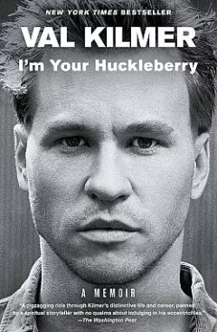 I'm Your Huckleberry: A Memoir