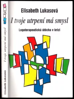 I tvoje utrpení má smysl