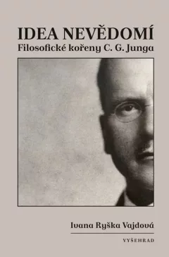 Idea nevědomí - Filosofické kořeny psychologie C. G. Junga