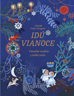 Idú Vianoce: Vianočné tradície z celého sveta