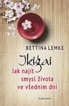 Ikigai - Jak najít smysl života ve všedním dni