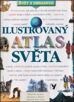 Ilustrovaný atlas světa : svět v obrazech