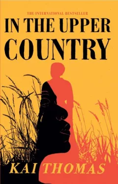 In the Upper Country: LONGLISTED FOR THE WALTER SCOTT PRIZE FOR HISTORICAL FICTION 2024