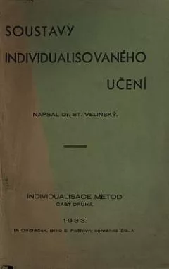 Individualisace metod jako základ zvýšené výkonnosti školské práce. Část II, Soustavy individualisovaného učení