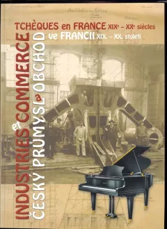 Industries et commerce tchèques en France XIXe-XXe siècles