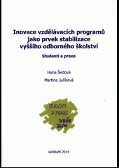 Inovace vzdělávacích programů jako prvek stabilizace vyššího odborného školství - studenti a praxe