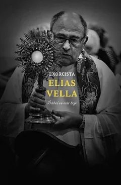 Exorcista Elias Vella: Ďábel se nás bojí