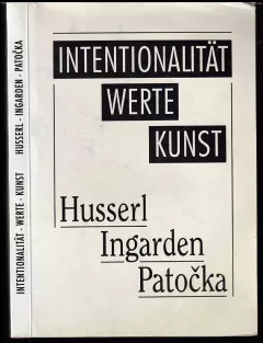 Internationalität - Werte - Kunst : Husserl, Ingarden, Patočka