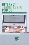 Internet jako cesta pomoci - Internetové poradenství pro pomáhající profese