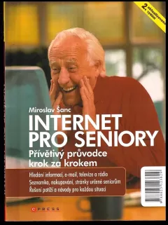 Internet pro seniory : přívětivý průvodce krok za krokem